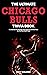 The Ultimate Chicago Bulls Trivia Book: A Collection of Amazing Trivia Quizzes and Fun Facts for Die-Hard Bulls Fans!