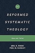 Reformed Systematic Theology, Volume 2: Man and Christ