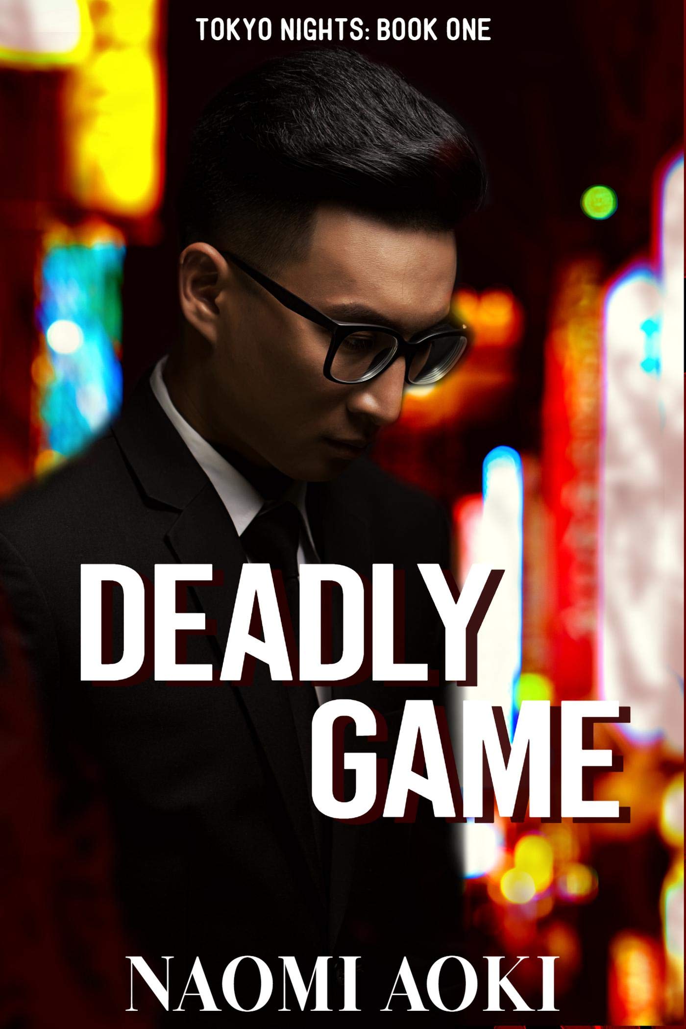 Deadly Game (Tokyo Nights #1; Tokyo Nights: Season One #1-10)