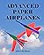 Advanced Paper Airplanes by Andrew Thorne