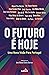 O Futuro é Hoje
