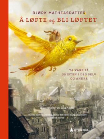 Å løfte og bli løftet - ta vare på gnisten i deg selv og andre (Hardcover)