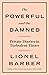 The Powerful and the Damned: Private Diaries in Turbulent Times