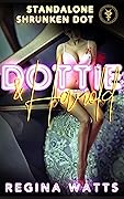 Shrunken Dot: A Dottie & Harold Minigirl Standalone