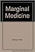 Marginal Medicine