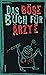 Das böse Buch für Ärzte