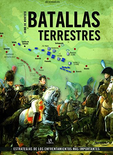 Batallas Terrestres: Estrategias de los Enfrentamientos más Importantes (Hardcover)