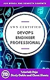 AWS Certified DevOps Engineer Professional Exam Study Guide DOP-C01: Packed with Hardcore DevOps Engineer Professional Concepts to Help You Pass Your Exam AWS Certified DevOps Engineer Professional Exam Study Guide DOP-C01: Packed with Hardcore DevOps Engineer Professional Concepts to Help You Pass Your Exam