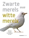 Zwarte merels, witte merels Zwarte merels, witte merels