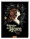Geheimnisse der Hexen - Ihre Geschichte, ihre Magie, ihr Wissen by Julie Légère