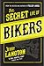 The Secret Life of Bikers
