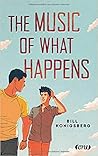 The Music of What Happens by Bill Konigsberg