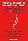 Favole da incubo: Dieci (più una) storie di femminicidi da raccontare per impedire che accadano ancora (Italian Edition)