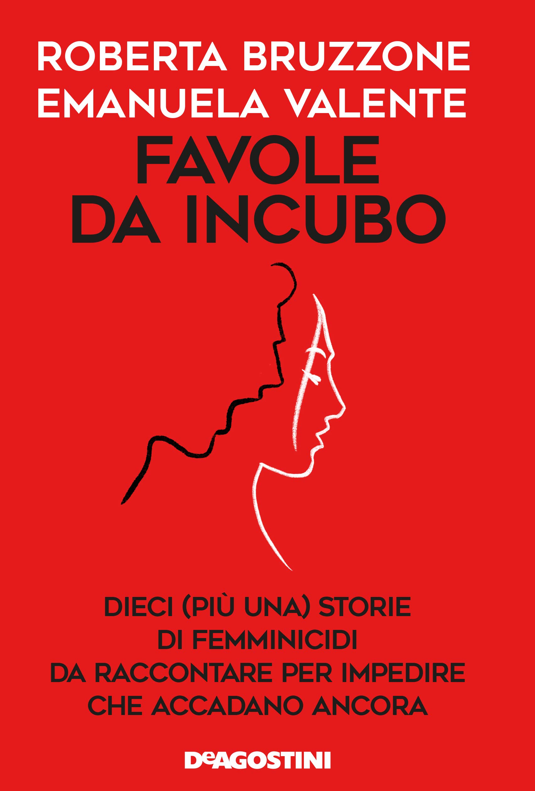 Favole da incubo: Dieci (più una) storie di femminicidi da raccontare per impedire che accadano ancora (Italian Edition)