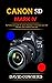 Canon 5D Mark IV: The Perfe...
