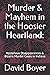 Murder & Mayhem in the Hoosier Heartland by David Boyer