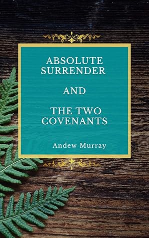 ABSOLUTE SURRENDER AND THE TWO COVENANTS