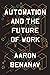 Automation and the Future of Work