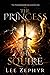 The Princess And The Squire: The Phoenixmane Saga Book One