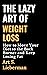 The Lazy Art of Weight Loss by Art Lieberman