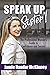 Speak Up, Sister!: The Professional Woman's Guide to Confidence and Success