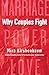 Why Couples Fight by Mira Kirshenbaum
