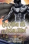 Granting His Absolution by P.J. Friel Granting His Absolution by P.J. Friel