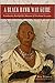 A Black Hawk War Guide: Landmarks, Battlefields, Museums and Firsthand Accounts