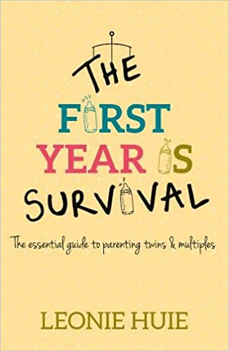 The First Year Is Survival: The essential guide to parenting twins and multiples
