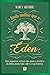 Ainda melhor que o Éden: nove maneiras através das quais a história da Bíblia muda tudo sobre a sua história (Portuguese Edition)