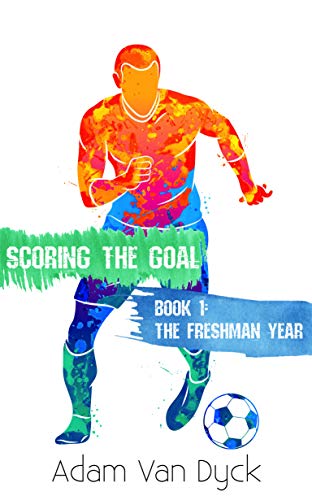 The Freshman Year (Scoring the Goal, #1)