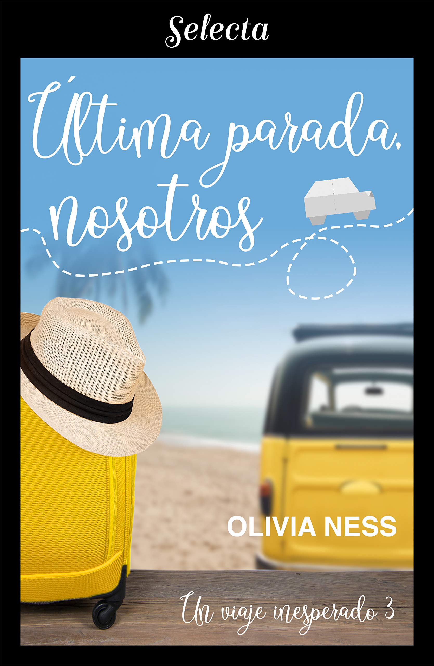 Última parada, nosotros (Un viaje inesperado 3) (Spanish Edition)