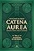 Catena Aurea - Vol. 2 - Evangelho de São Marcos