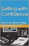 Selling with Confidence: How to sell without 'selling'