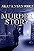 Murder Story by Agata Stanford