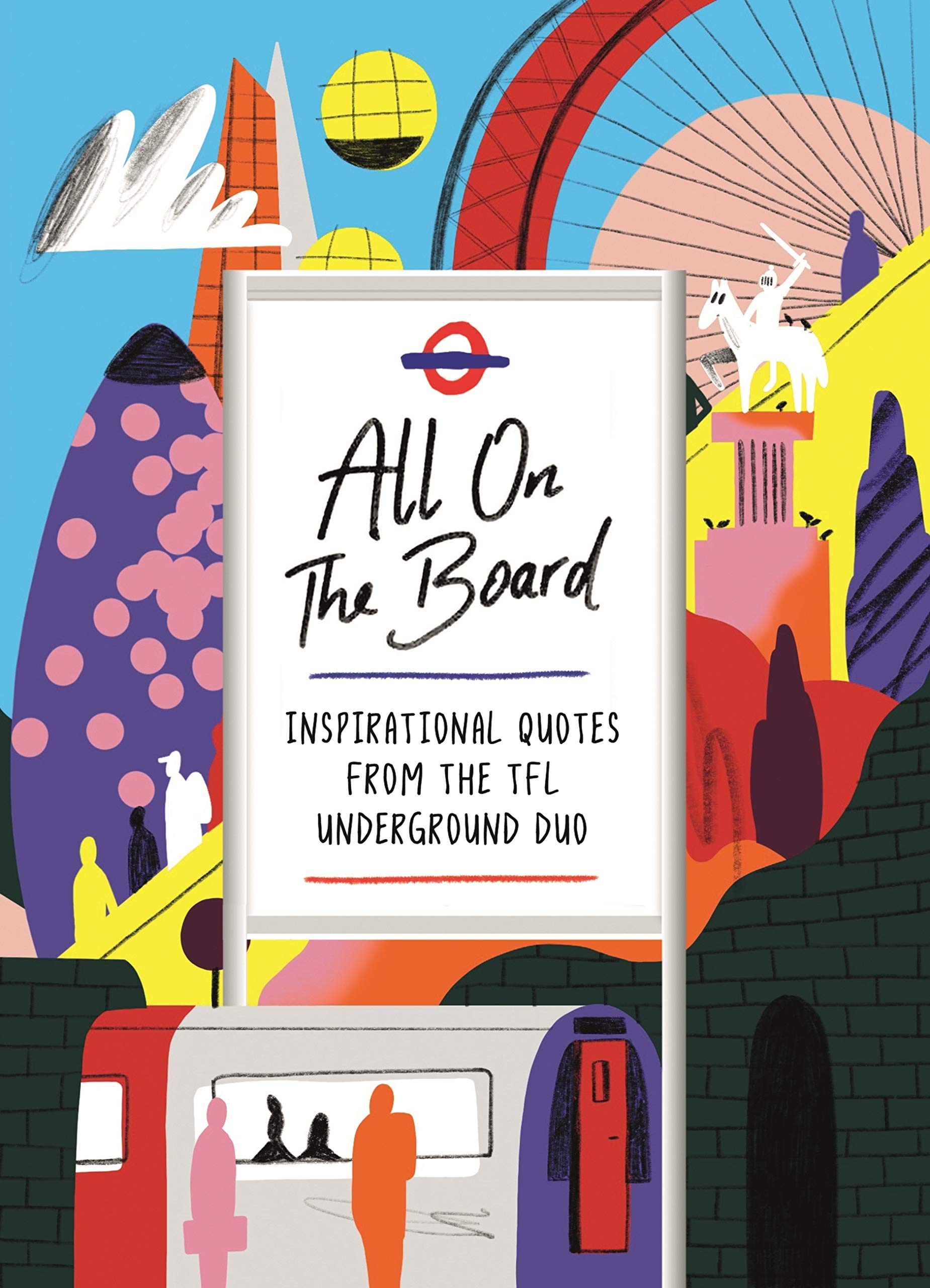All On The Board: Inspirational quotes from the TfL underground duo (Kindle Edition)