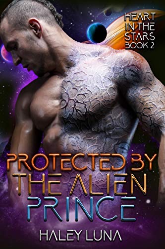 Protected by the Alien Prince (Heart in the Stars, #2)