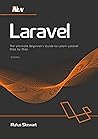 Laravel: The Ultimate Beginner's Guide to Learn Laravel Step by Step , 2nd Edition