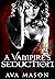 A Vampire's Seduction (A Da...