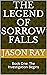 The Legend of Sorrow Falls:...