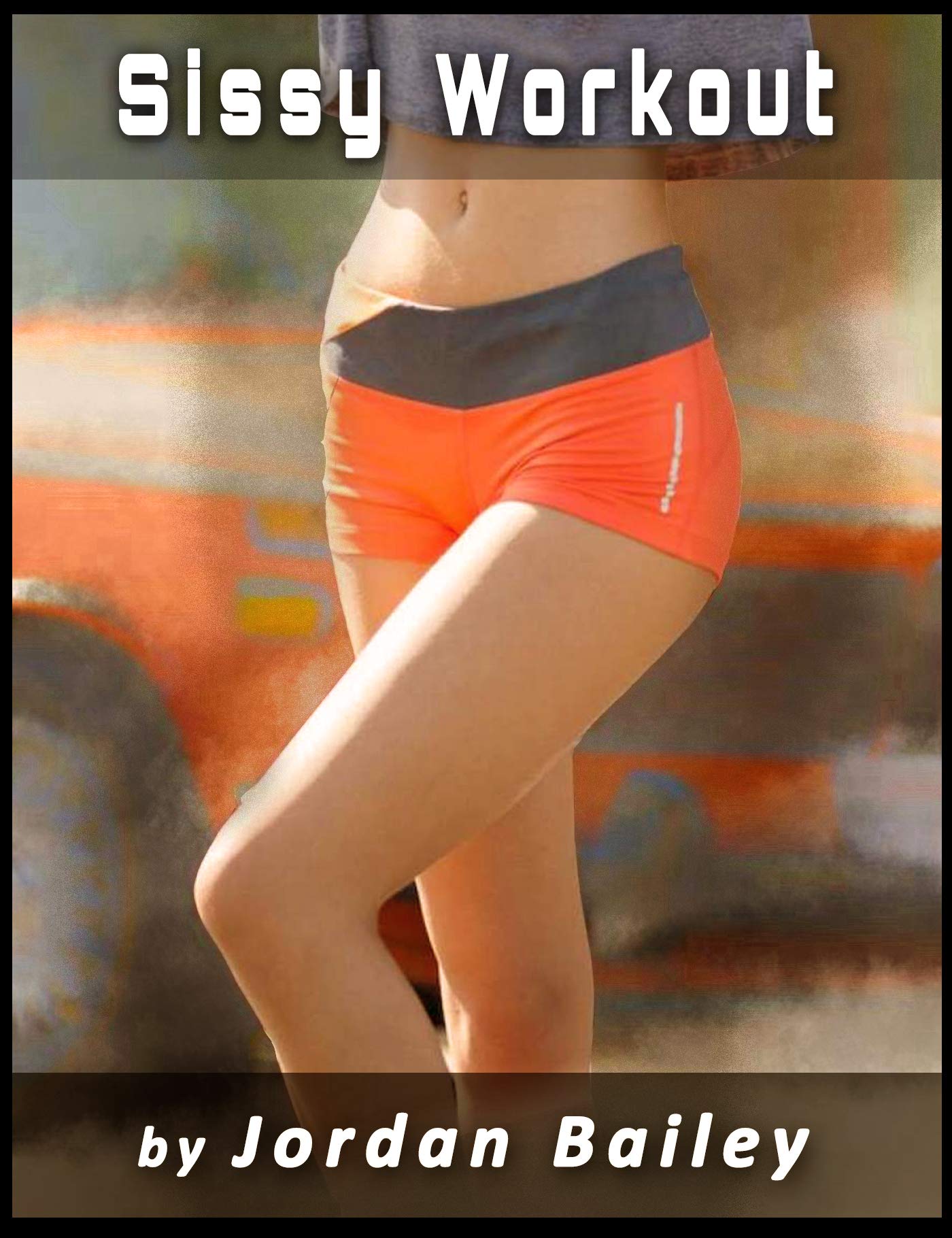 Sissy Workout (Kindle Edition)