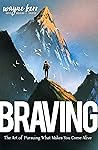 Braving: The Art ...