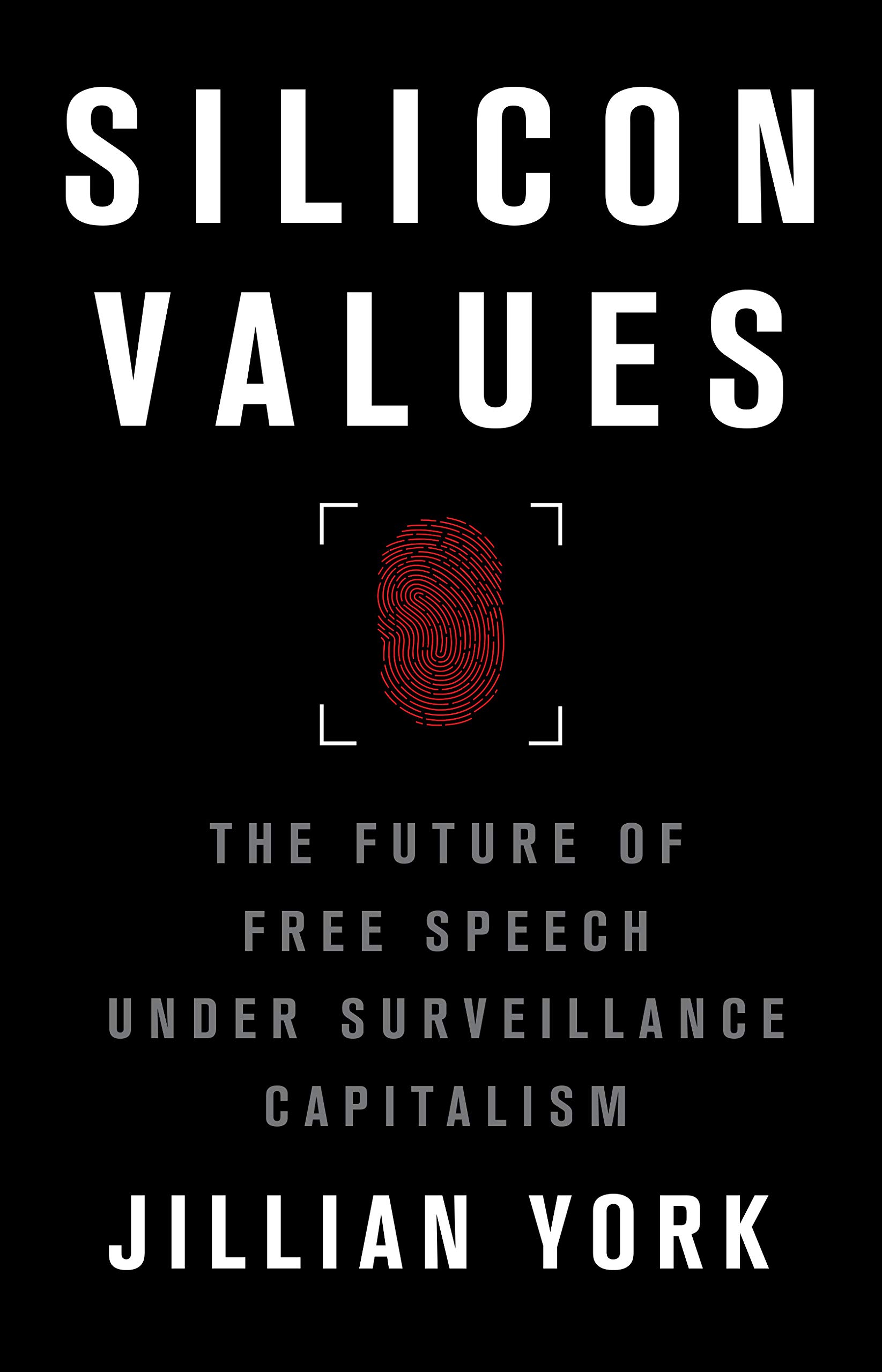 Silicon Values: The Future of Free Speech Under Surveillance Capitalism (Kindle Edition)