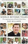 World Beyond Tears: The ongoing story of Father Chris Riley