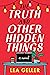 The Truth and Other Hidden Things by Lea Geller