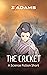 The Cricket by ZZ Adams