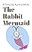 The Rabbit Mermaid