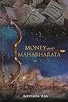 Money and Mahabharata by Govinda Das