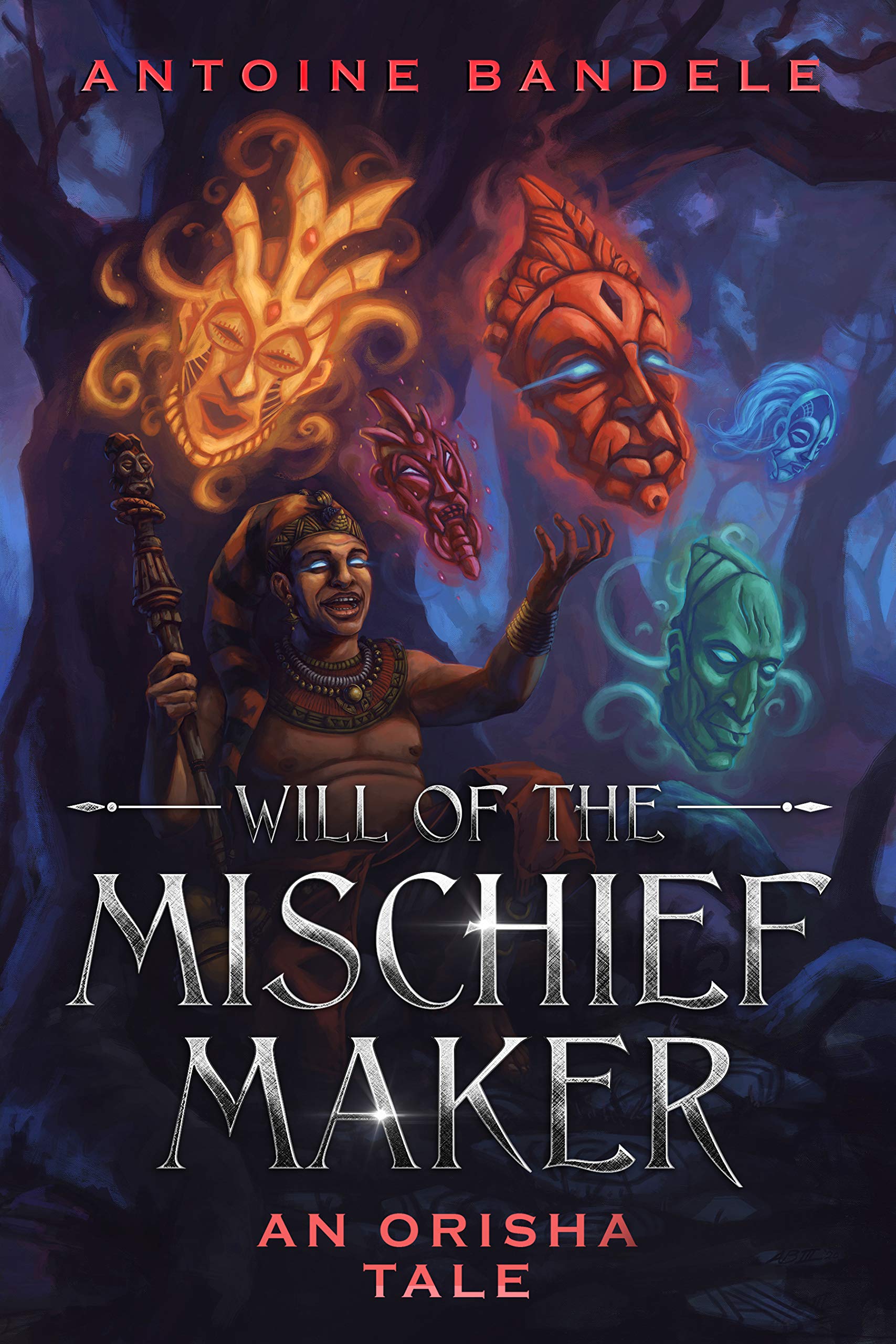 Will of the Mischief Maker: An Old Gods Story (Orishas Among Mortals #1)