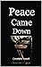 Peace Came Down: A Christma...